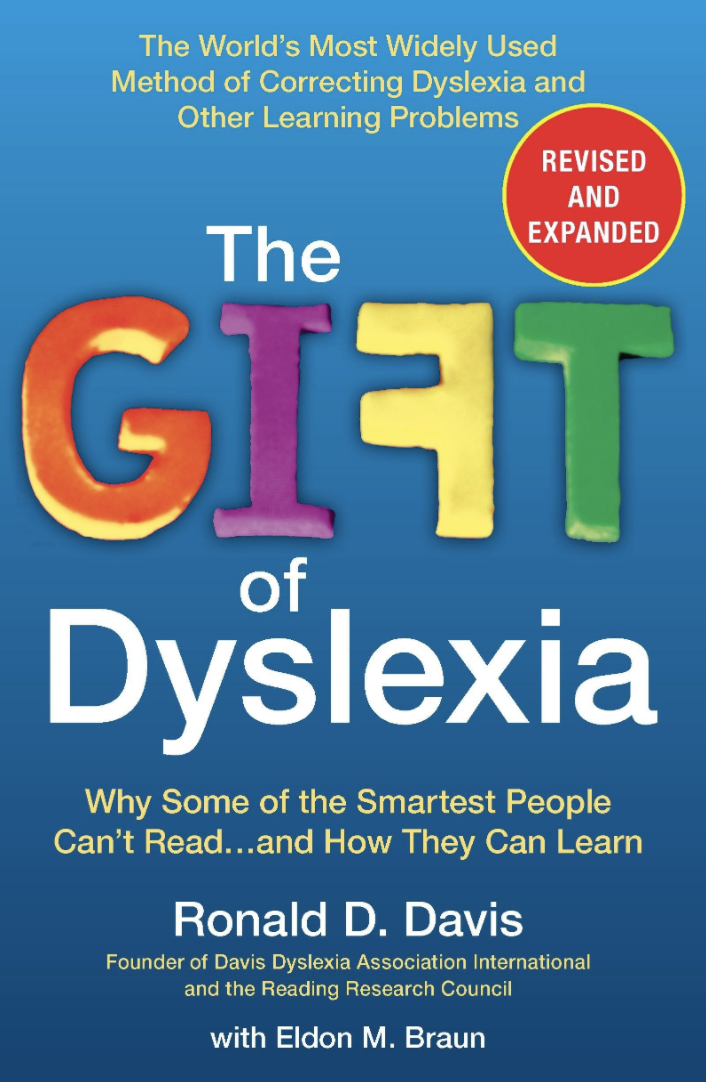 The Gift of Dyslexia, Revised and Expanded: Why Some of the Smartest People Can't Read...and How They Can Learn